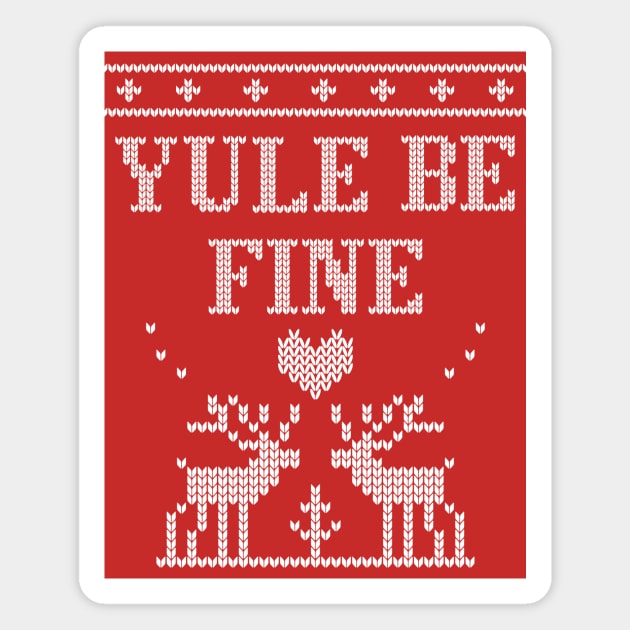 Yule be fine holiday sweater Magnet by Nice Surprise